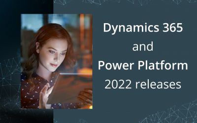 Dynamics 365 and Power Platform 2022 releases