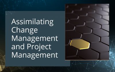 Assimilating Change Management and Project Management
