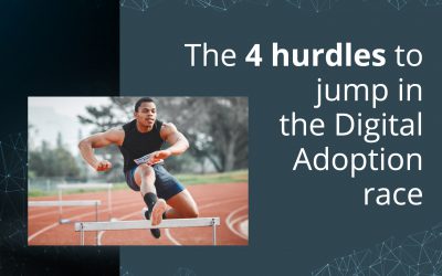 The 4 Hurdles To Jump in The Digital Adoption Race
