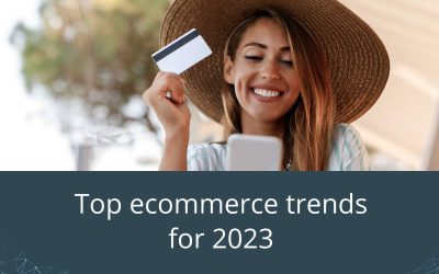 Top ecommerce trends for 2023